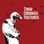 Them Crooked Vultures – Them Crooked Vultures